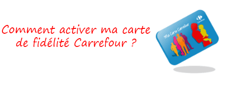Guide d'activation de ma carte de fidélité Carrefour