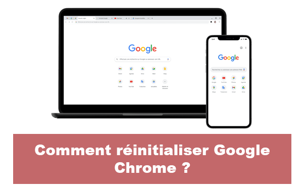 Réinitialiser Google Chrome sur ordinateur et appareil mobile