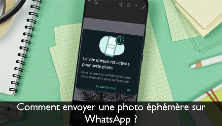 Utiliser la fonctionnalité de la photo éphémère sur WhatsApp