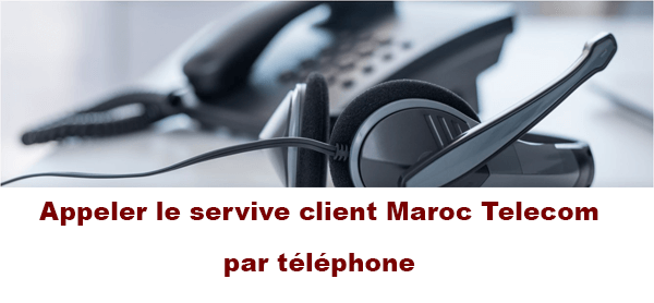 Joindre le service client Maroc Telecom par téléphone
