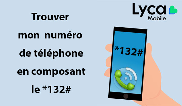 Code à composer pour afficher mon numéro de téléphone portable Lycamobile