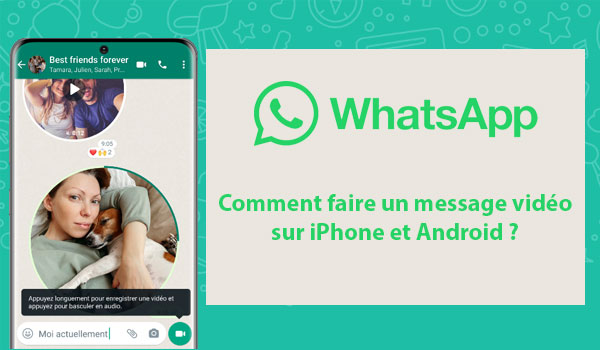 Comment faire un message vidéo sur WhatsApp pour iPhone ou Android ?