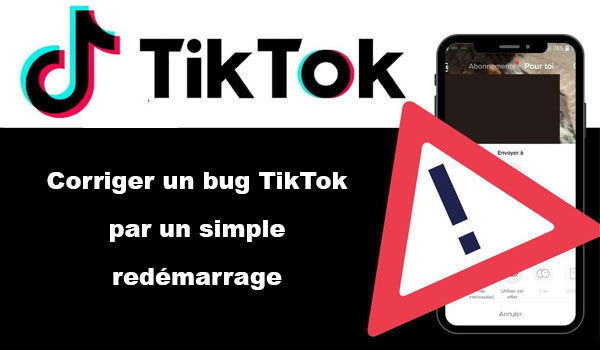 Corriger un bug TikTok par un simple redémarrage